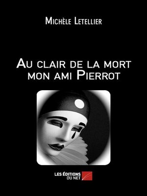 cover image of Au clair de la mort mon ami Pierrot